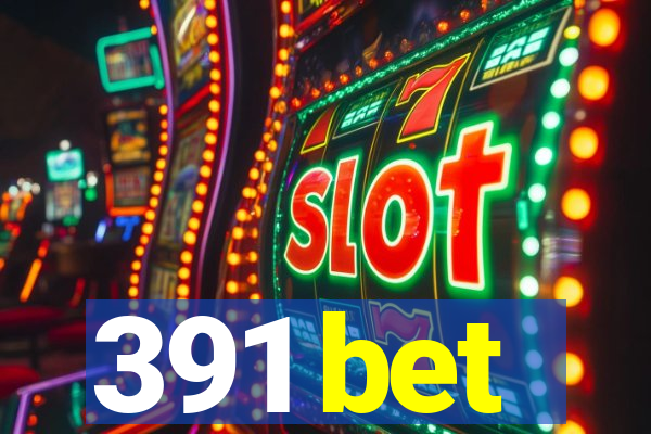 391 bet